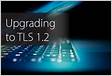 How should I proceed with upgrading to TLS 1.